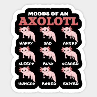 Moods of an axolotl axolotls lover Sticker